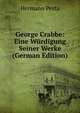 George Crabbe: Eine Wurdigung Seiner Werke (German Edition), Hermann Pesta 