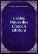 Fables Nouvelles (French Edition), Charles-Etienne Pesselier 