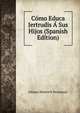 Como Educa Jertrudis A Sus Hijos (Spanish Edition), Johann Heinrich Pestalozzi 