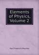 Elements of Physics, Volume 2, Karl Friedrich Peschel 