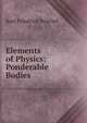 Elements of Physics: Ponderable Bodies, Karl Friedrich Peschel 
