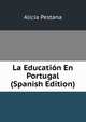 La Education En Portugal (Spanish Edition), Alicia Pestana 