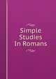 Simple Studies In Romans, 