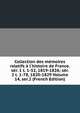 Collection des m?moires relatifs ? l'histoire de France. s?r. 1 t. 1-52, 1819-1826; s?r. 2 t. 1-78, 1820-1829 Volume 14, ser.2 (French Edition), 