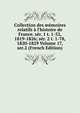 Collection des m?moires relatifs ? l'histoire de France. s?r. 1 t. 1-52, 1819-1826; s?r. 2 t. 1-78, 1820-1829 Volume 17, ser.2 (French Edition), 