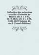 Collection des m?moires relatifs ? l'histoire de France. s?r. 1 t. 1-52, 1819-1826; s?r. 2 t. 1-78, 1820-1829 Volume 40, ser.2 (French Edition), 