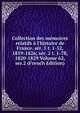 Collection des m?moires relatifs ? l'histoire de France. s?r. 1 t. 1-52, 1819-1826; s?r. 2 t. 1-78, 1820-1829 Volume 62, ser.2 (French Edition), 