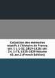 Collection des m?moires relatifs ? l'histoire de France. s?r. 1 t. 1-52, 1819-1826; s?r. 2 t. 1-78, 1820-1829 Volume 63, ser.2 (French Edition), 