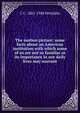 The motion picture: some facts about an American institution with which some of us are not so familiar as its importance in our daily lives may warrant, C C. 1881-1948 Pettijohn 