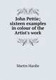 John Pettie; sixteen examples in colour of the Artist's work, Martin Hardie 