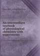 An intermediate textbook of physiological chemistry with experiments, Chauncey J. Vallette Pettibone 
