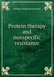 Protein therapy and nonspecific resistance, William Ferdinand Petersen 