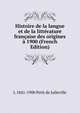Histoire de la langue et de la litterature francaise des origines a 1900 (French Edition), L 1841-1900 Petit de Julleville 
