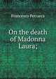 On the death of Madonna Laura;, Francesco Petrarca 