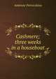 Cashmere; three weeks in a houseboat, Ambrose Petrocokino 