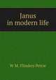 Janus in modern life, W. M. Flinders Petrie 
