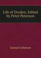 Life of Dryden. Edited by Peter Peterson, Samuel Johnson 