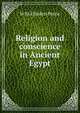 Religion and conscience in Ancient Egypt, W. M. Flinders Petrie 