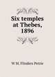 Six temples at Thebes, 1896, W. M. Flinders Petrie 