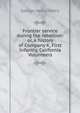 Frontier service during the rebellion: or, A history of Company K, First Infantry, California Volunteers, George Henry Pettis 