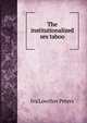The institutionalized sex taboo, Iva Lowther Peters 