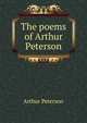 The poems of Arthur Peterson, Arthur Peterson 