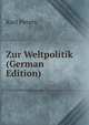 Zur Weltpolitik (German Edition), Karl Peters 