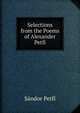 Selections from the Poems of Alexander Petfi, Sandor Petfi 