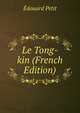 Le Tong-kin (French Edition), Edouard Petit 