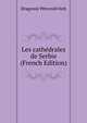 Les cathedrales de Serbie (French Edition), Dragomir Petronievitch 