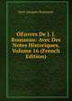 OEuvres De J. J. Rousseau: Avec Des Notes Historiques, Volume 16 (French Edition), Jean-Jacques Rousseau 