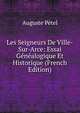 Les Seigneurs De Ville-Sur-Arce: Essai Genealogique Et Historique (French Edition), Auguste Petel 