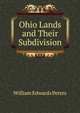 Ohio Lands and Their Subdivision, William Edwards Peters 