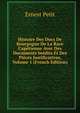 Histoire Des Ducs De Bourgogne De La Race Capetienne Avec Des Documents Inedits Et Des Pieces Justificatives, Volume 1 (French Edition), Ernest Petit 