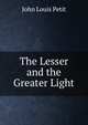 The Lesser and the Greater Light, John Louis Petit 