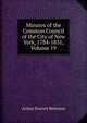 Minutes of the Common Council of the City of New York, 1784-1831, Volume 19, Arthur Everett Peterson 