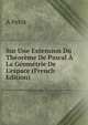 Sur Une Extension Du Th?or?me De Pascal ? La G?om?trie De L'espace (French Edition), A Petot 
