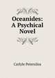 Oceanides: A Psychical Novel, Carlyle Petersilea 