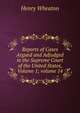 Reports of Cases Argued and Adjudged in the Supreme Court of the United States, Volume 1; volume 14, Henry Wheaton 