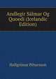 Andlegir Salmar Og Quoedi (Icelandic Edition), Hallgrimur Petursson 