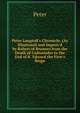 Peter Langtoft's Chronicle: (As Illustrated and Improv'd by Robert of Brunne) from the Death of Cadwalader to the End of K. Edward the First's Reign, Peter 