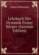 Lehrbuch Der Dynamik Fester Korper (German Edition), Julius Petersen 