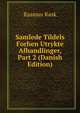 Samlede Tildels Forhen Utrykte Afhandlinger, Part 2 (Danish Edition), Rasmus Rask 