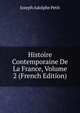 Histoire Contemporaine De La France, Volume 2 (French Edition), Joseph Adolphe Petit 