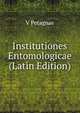 Institutiones Entomologicae (Latin Edition), V Petagnae 