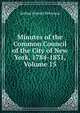 Minutes of the Common Council of the City of New York, 1784-1831, Volume 15, Arthur Everett Peterson 