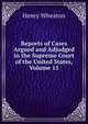 Reports of Cases Argued and Adjudged in the Supreme Court of the United States, Volume 15, Henry Wheaton 