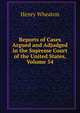 Reports of Cases Argued and Adjudged in the Supreme Court of the United States, Volume 54, Henry Wheaton 