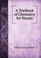 A Textbook of Chemistry for Nurses, Fredus Nelson Peters 