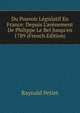Du Pouvoir L?gislatif En France: Depuis L'av?nement De Philippe Le Bel Jusqu'en 1789 (French Edition), Raynald Petiet 